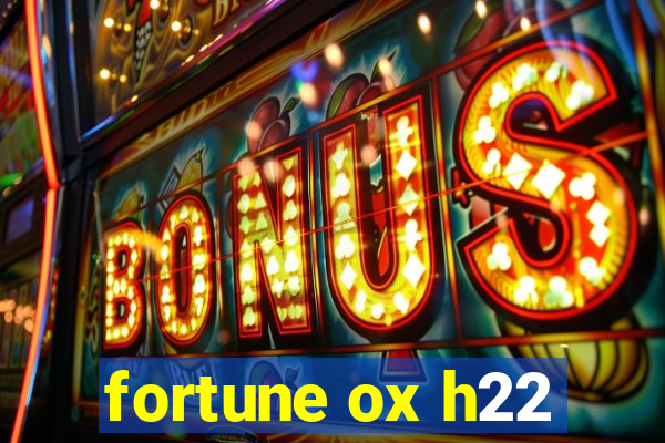 fortune ox h22